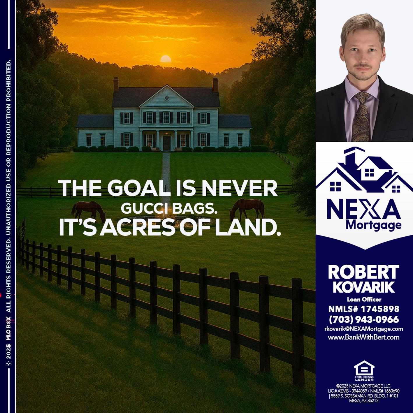 THE GOAL IS NEVER - Robert Kovarik -Mortgage Loan Originator