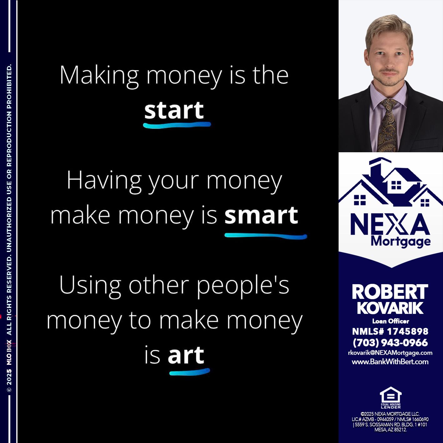MAKING MONEY IS - Robert Kovarik -Mortgage Loan Originator