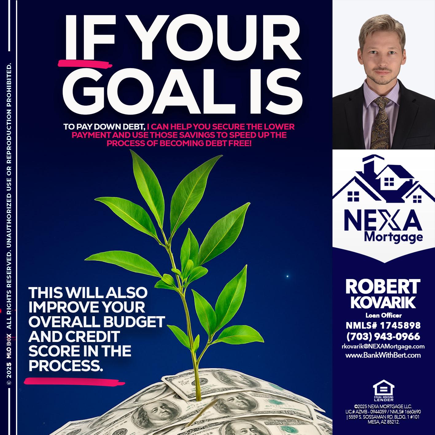 if your goal is - Robert Kovarik -Mortgage Loan Originator