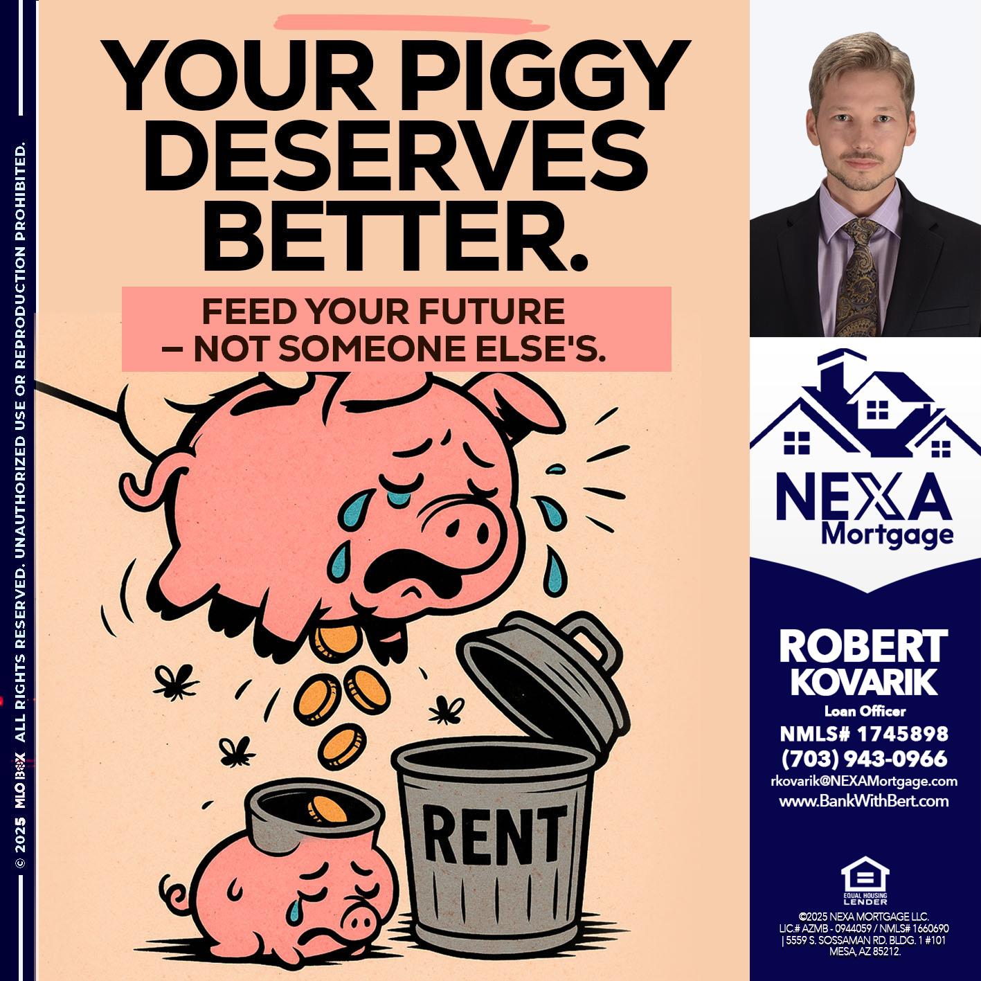 YOUR PIGGY - Robert Kovarik -Mortgage Loan Originator