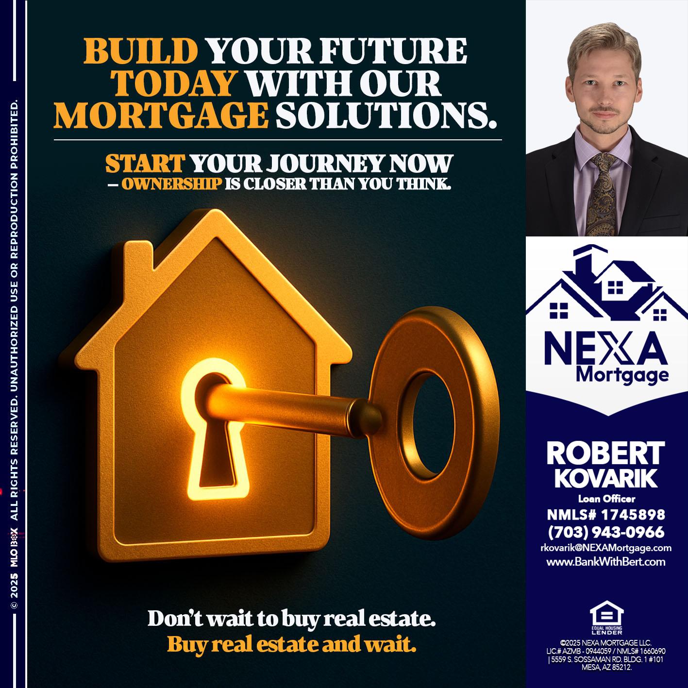 BUILD YOUR FUTURE - Robert Kovarik -Mortgage Loan Originator