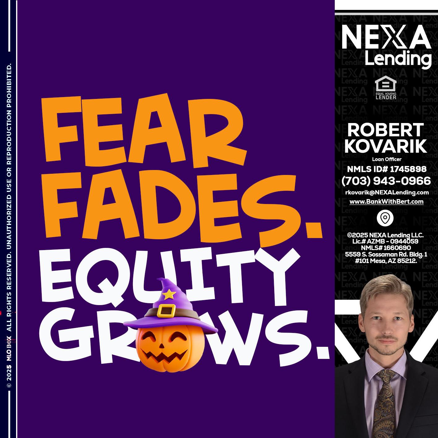 FEAR FADES - Robert Kovarik -Mortgage Loan Originator