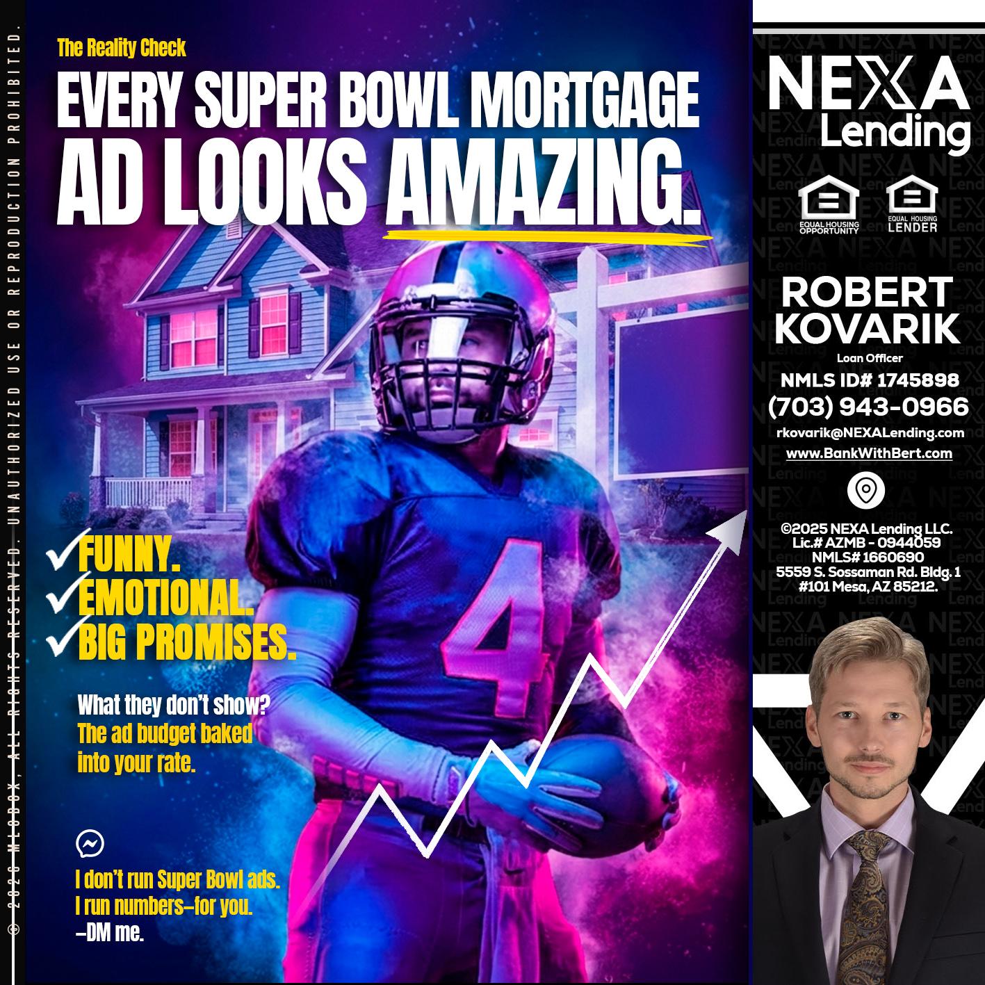 every Super Bowl - Robert Kovarik -Mortgage Loan Originator