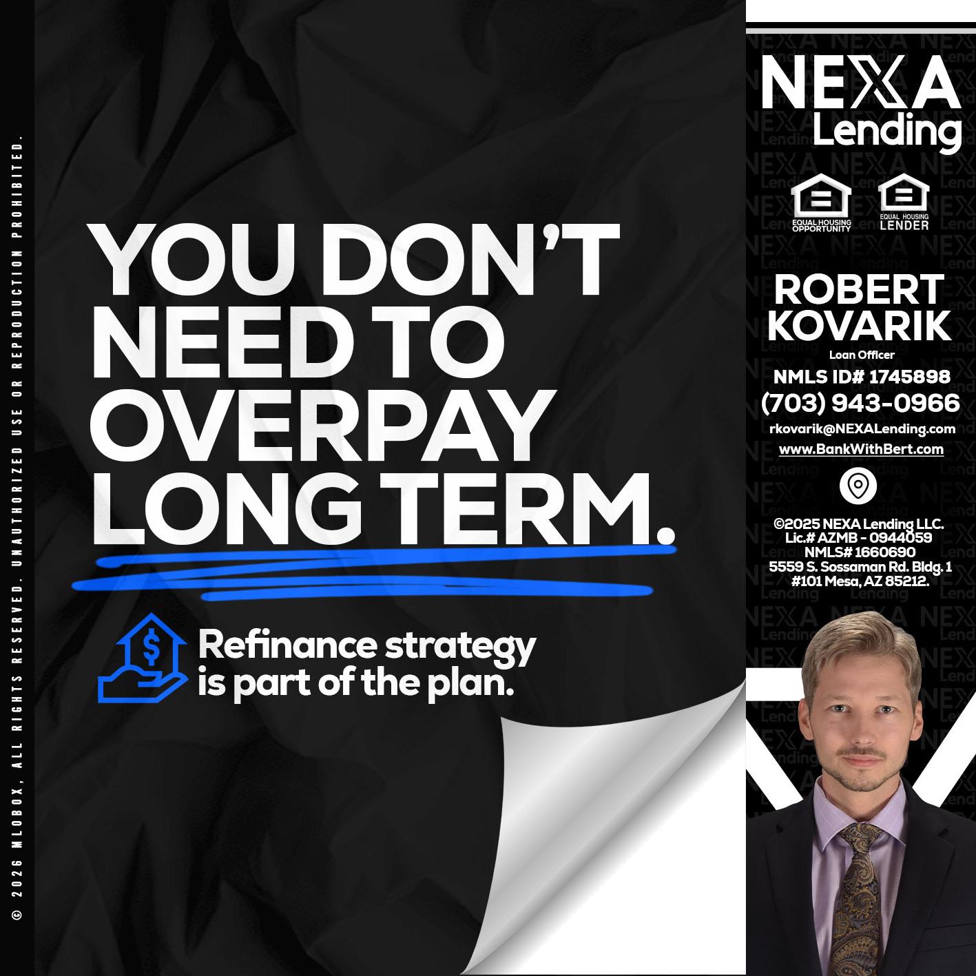 you don't need - Robert Kovarik -Mortgage Loan Originator