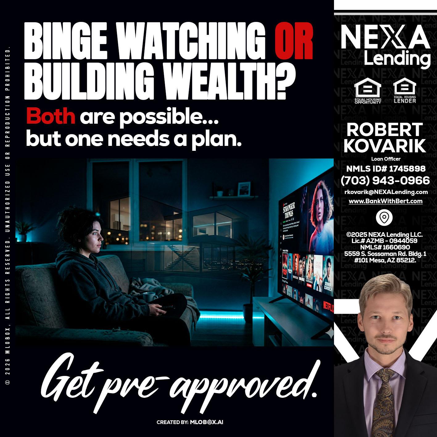 BINGE WATCHING - Robert Kovarik -Mortgage Loan Originator
