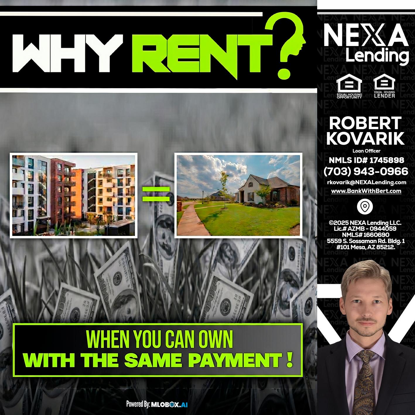 WHY RENT? - Robert Kovarik -Mortgage Loan Originator