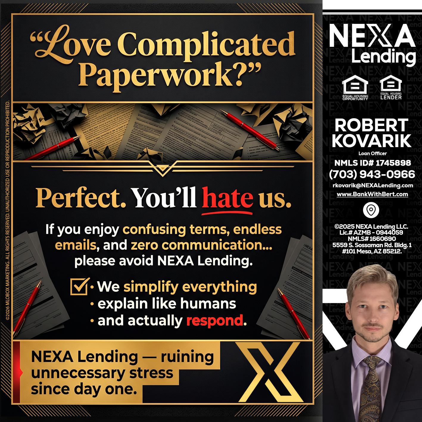 YOU WILL HATE US! - Robert Kovarik -Mortgage Loan Originator