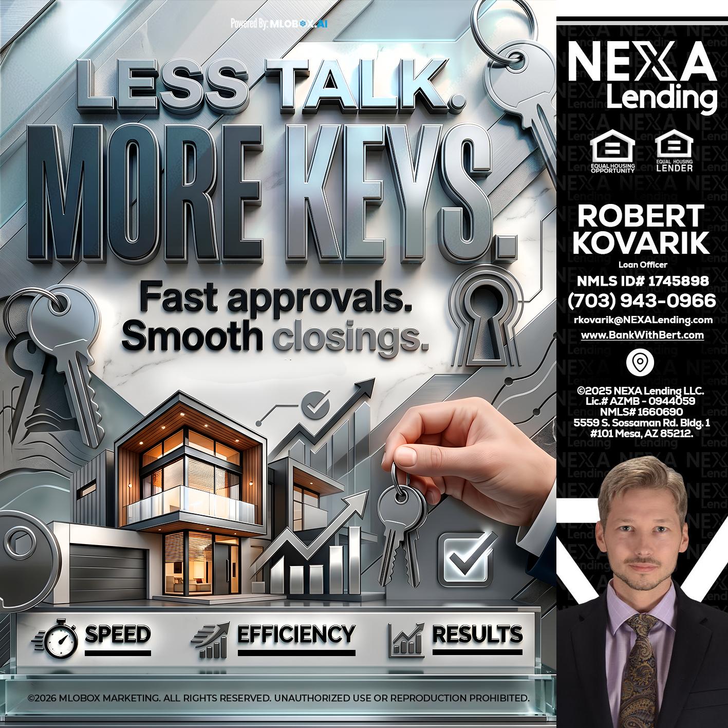LESS TALK, MORE KEYS! - Robert Kovarik -Mortgage Loan Originator