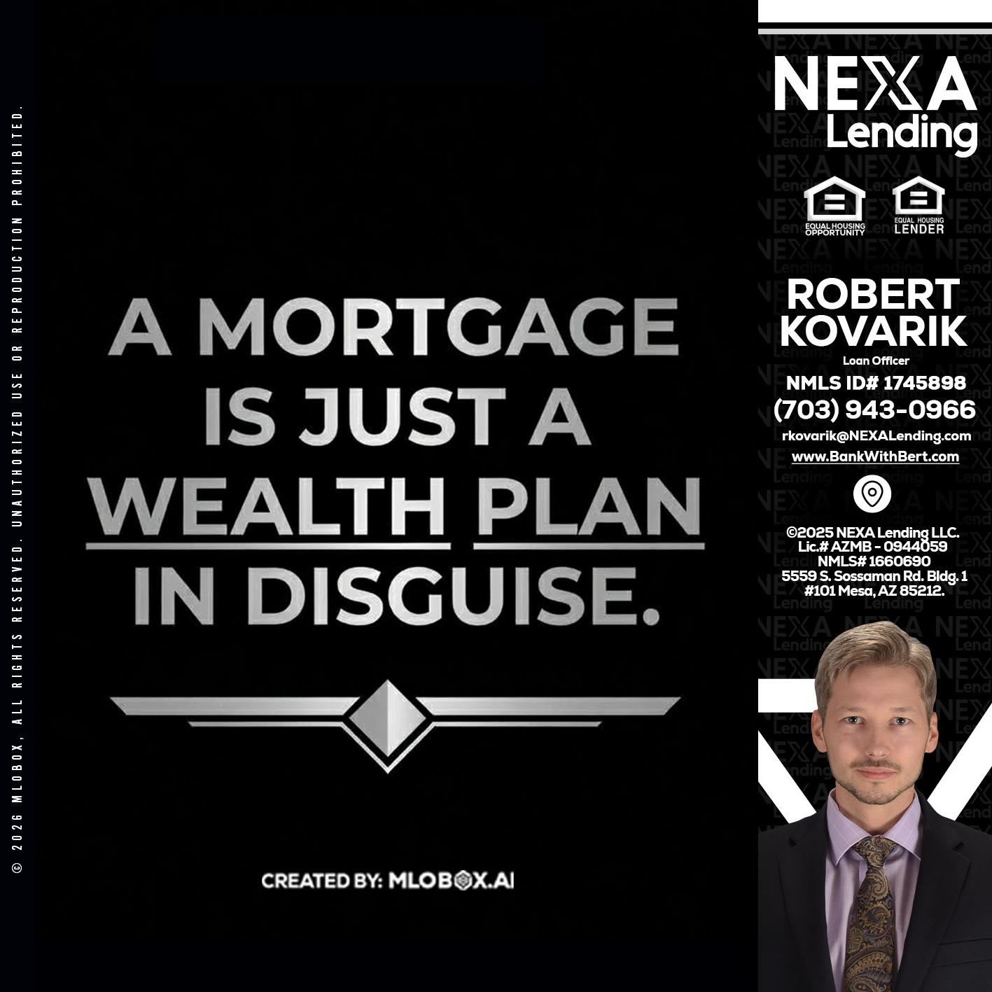 a mortgage is just - Robert Kovarik -Mortgage Loan Originator
