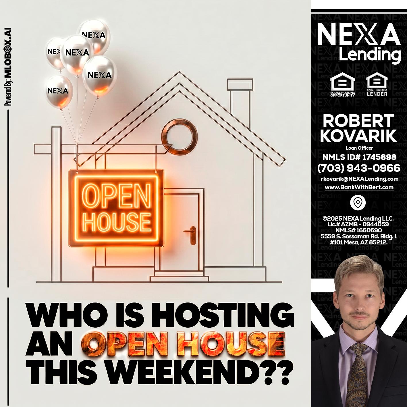OPEN HOUSES - Robert Kovarik -Mortgage Loan Originator