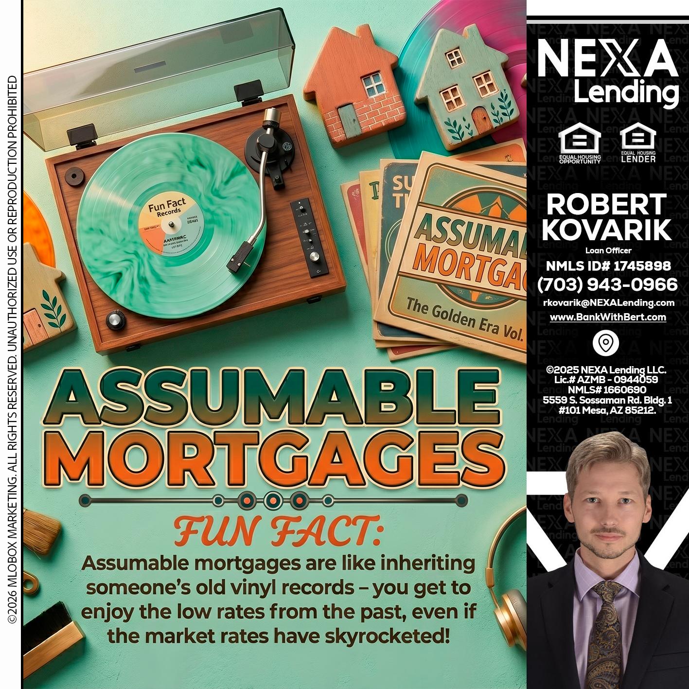ASSUMABLE MORTGAGES - Robert Kovarik -Mortgage Loan Originator