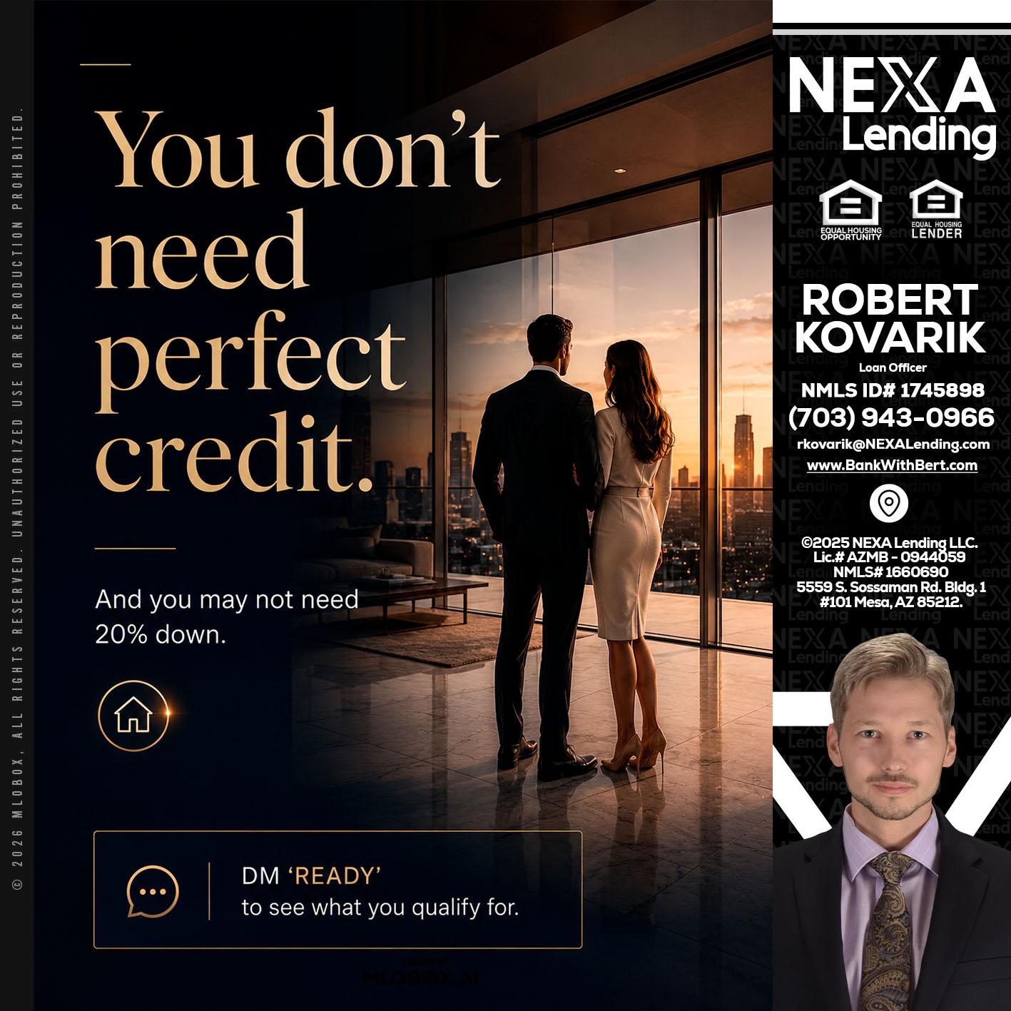 you don't need - Robert Kovarik -Mortgage Loan Originator