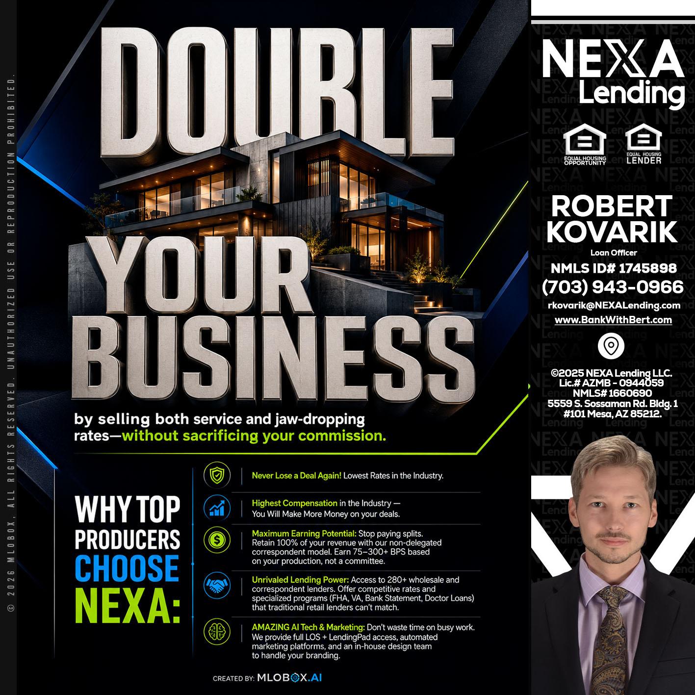 DOUBLE YOUR BUSINESS - Robert Kovarik -Mortgage Loan Originator