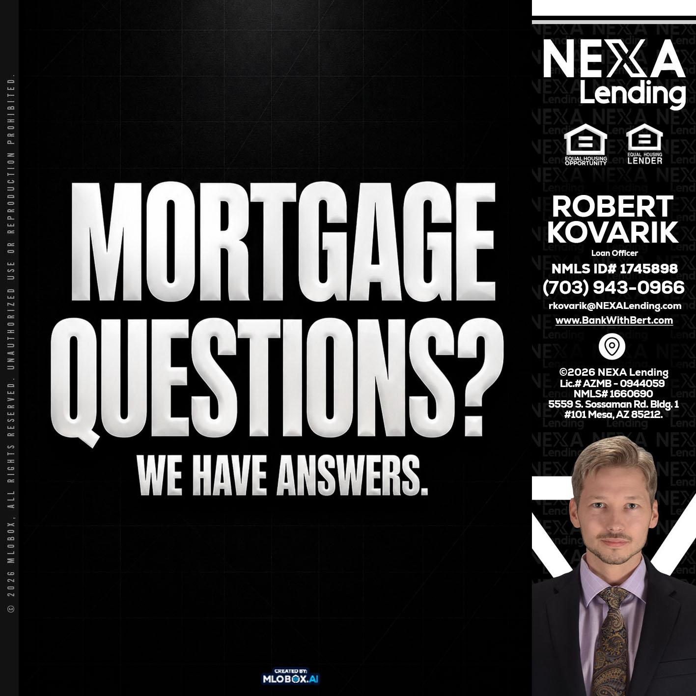 MORTGAGE QUESTION? - Robert Kovarik -Mortgage Loan Originator