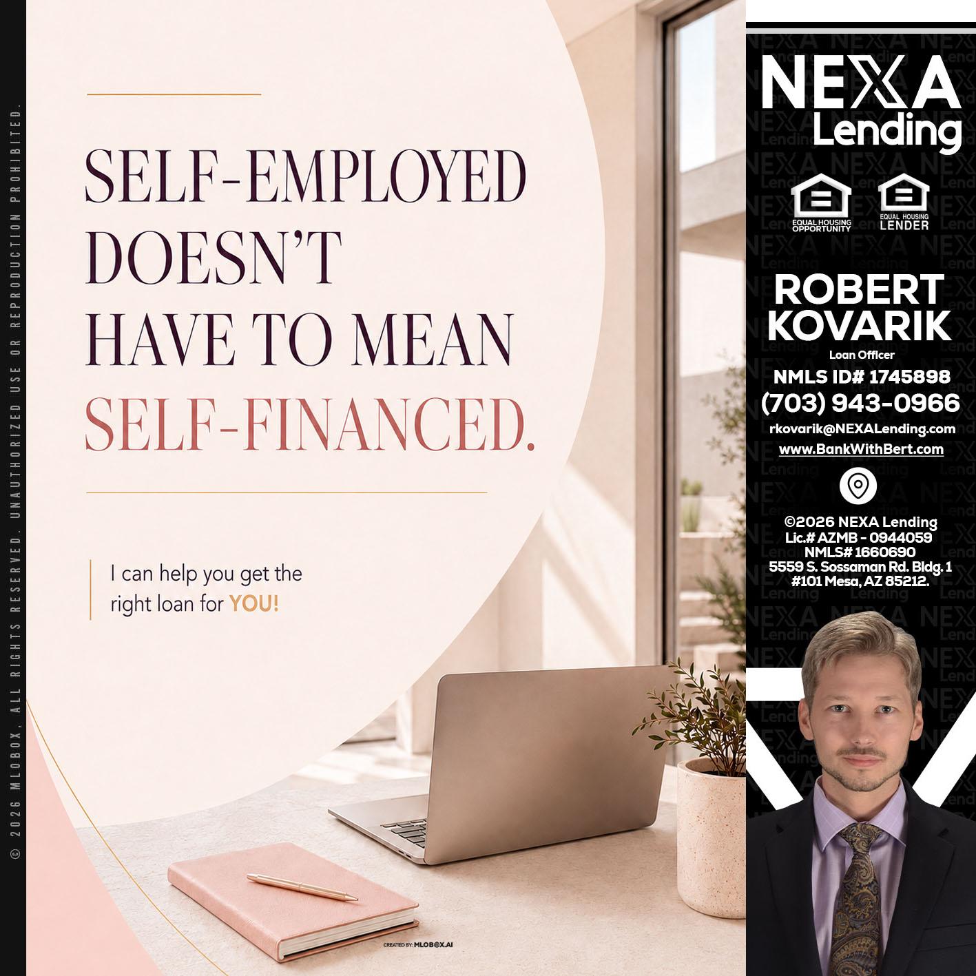 SELF EMPLOYED - Robert Kovarik -Mortgage Loan Originator