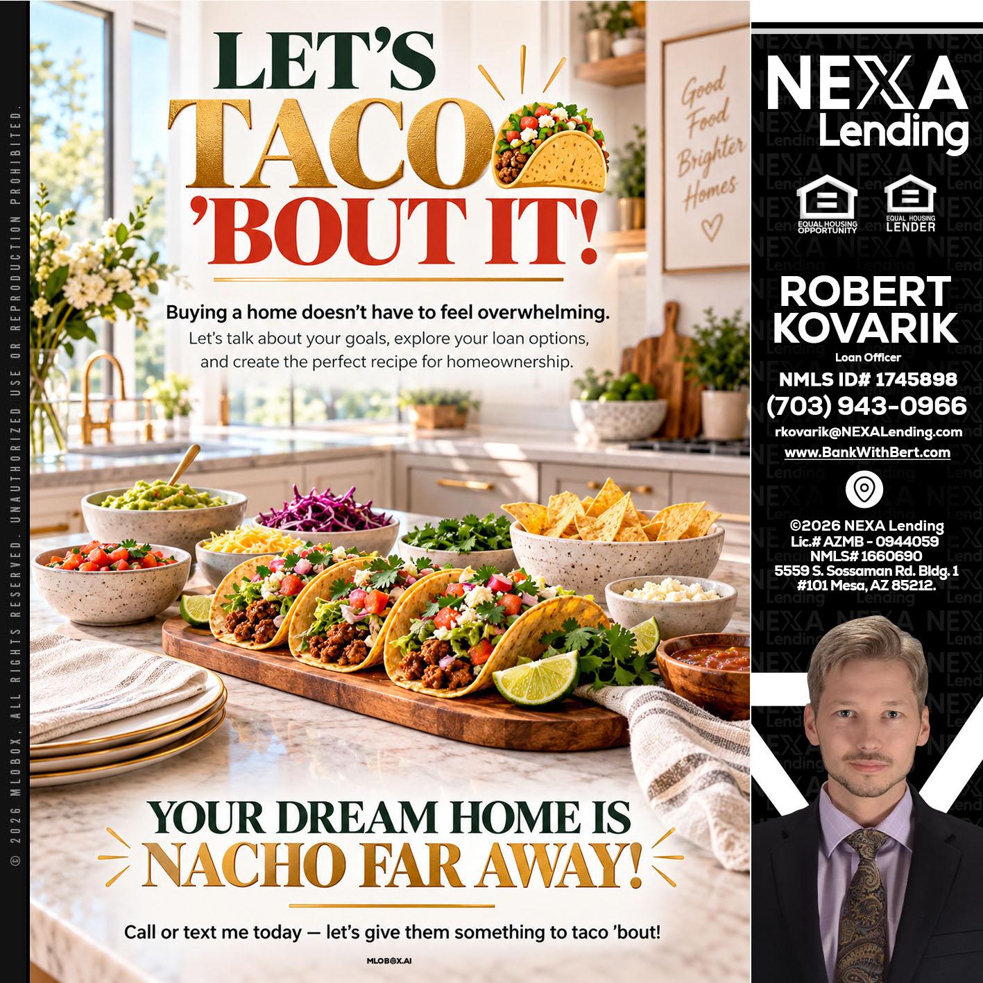 LETS TACO ABOUT IT - Robert Kovarik -Mortgage Loan Originator